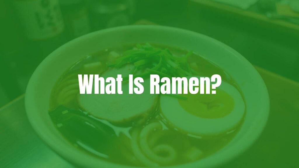 What Is Ramen?