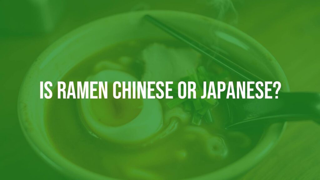 Is Ramen Chinese or Japanese?