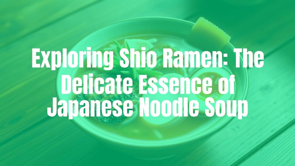 A bowl of shio ramen with clear golden broth, topped with sliced pork, fish cake, bamboo shoots, green onions, and a soft-boiled egg, presented elegantly on a wooden table, soft natural lighting, realistic.